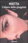 L'albero delle giuggiole - Mietta 9788874966998