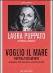 Voglio il mare non una pozzanghera. Conversazioni su PD, buona politicca e un'altra idea di mondo - Daniela Brancati, Laura Puppato 9788875272500