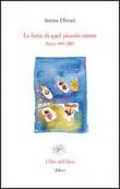 La furia di quel piccolo niente. Poesie 1991-2007 - Serena Olivari 9788875363291