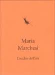 L'occhio dell'ala - Marchesi Maria 9788875370022