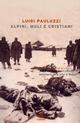Alpini, muli e cristiani. Le avventure in Russia di un ufficiale veterinario della Julia - G. Viola, Luigi Pauluzzi 9788875410209