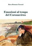 Emozioni al tempo del Coronavirus - Rosa Romano Toscani 9788875576318