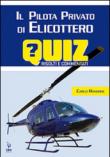 Il pilota di elicottero. Quiz risolti e commentati - Carlo Randone 9788875652234