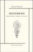 Miti d'origine. Persecuzioni e ordine culturale - Girard René 9788875800116