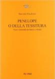 Penelope o della tessitura. Trame femminili da Omero a Ovidio. Testo latino a fronte - Gualerzi Saverio 9788876002076