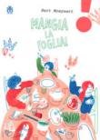 Mangia la foglia! - A. Piaggio, Bart Moeyaert 9788876093838