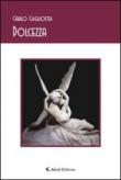 Dolcezza - Gugliotta Carlo 9788876804915