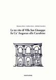 Le tre vite di Villa San Giuseppe fu Ca' Angaran alle Carubine - Tommaso Zorzi, Andrea Savio, Gelindo Cazzolaro 9788876912092