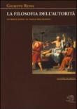 La filosofia dell'autorità - Rensi Giuseppe 9788877994912