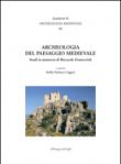 Archeologia del paesaggio medievale. Studi in memoria di Riccardo Francovich -  9788878143722
