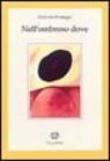 Nell'ombroso dove - Giancarlo Pontiggia 9788878481411