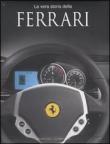 La vera storia della Ferrari - Brian Laban 9788879067409