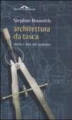 Architettura da tasca. Storia e arte del costruire - Stephan Braunfels, C. Galli 9788879288521