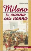 Milano. La cucina della nonna - Giovanna Falzone 9788879553438