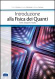 Introduzione alla fisica dei quanti. Temi d'esame risolti - Benfenati Andrea, Farinaro Raffaele, Ciccacci Franco 9788879598996