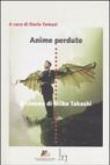 Anime perdute. Il cinema di Miike Takashi - D. Tommasi, S. Boni 9788880333715