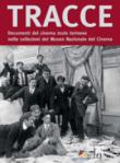 Tracce sommerse. Il cinema muto torinese nella collezione del Museo Nazionale del Cinema. Ediz. illustrata - D. Pesenti Compagnoni, C. Ceresa 9788880334293