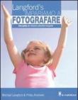 Impariamo a fotografare - Philip Andrews, Michael Langford 9788880398929
