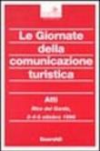 Le giornate della comunicazione turistica. Atti del Convegno (Riva del Garda, 3-5 ottobre 1996) -  9788880491309