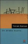 Un arabo buono - Yoram Kaniuk, E. Loewenthal 9788880574576