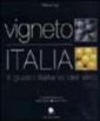 Vigneto Italia. Il gusto italiano del vino. Ediz. illustrata - Guy Patricia 9788880583363