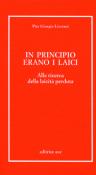 In principio erano i laici. Alla ricerca della laicità perduta - P. Giorgio Liverani 9788880650997