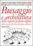 Paesaggio e architettura delle regioni padano-alpine dalle origini alla fine del primo millennio - Gilberto Oneto 9788880681878