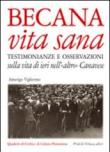 Becana vita sana. Testimonianze e osservazioni sulla vita di ieri nell'«altro» Canavese. Con CD Audio - Vigliermo Amerigo 9788880683124