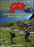GTA. Grande traversata delle Alpi. Provincia di Torino - Aa.Vv. 9788880686002