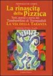La rinascita della pizzica. Testi, poesia e storia dei tamburellisti di Torrepaduli. La via della taranta - Pierpaolo, De Giorgi 9788880869962