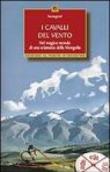 I cavalli del vento. Nel magico mondo di una sciamana della Mongolia - Sarangerel 9788880932444
