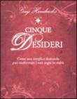 Cinque desideri. Come una semplice domanda può trasformare i tuoi sogni in realtà - Gay Hendricks, G. Fiorentini 9788880937029