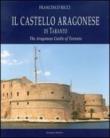 Castello Aragonese di Taranto. Ediz. italiana e inglese - Ricci Francesco 9788880992240