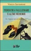 Tedeschi a Vallemare e altre memorie - Saviantoni Vincenzo 9788881014002