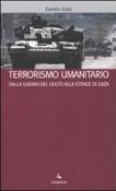 Terrorismo umanitario: Dalla guerra del Golfo alla strage di Gaza (I muri bianchi) - Zolo Danilo 9788881036455
