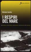 I respiri del mare - Michele Gentile 9788881248322