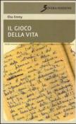 Il gioco della vita - Emmy Elsa 9788881248704