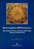 Beati Aquilani dell'Osservanza: Bernardino da Fossa, Vincenzo dell'Aq uila, Timoteo da Monticchio -  9788881350216