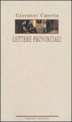 Lettere provinciali - Caserta Giovanni 9788881672912