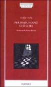 Per nessuno più che ci sia - Gianni Tavella 9788881782444