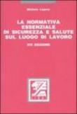 La normativa essenziale di sicurezza e salute sul luogo di lavoro - Michele Lepore 9788881845033