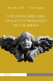 Vocabolario del dialetto romanzo di Calimera - Marcello Aprile, Vito Bergamo 9788882342487
