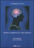 Morte cerebrale è vera morte? - Puca Antonio 9788882648237