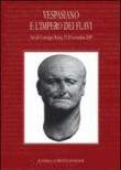 Vespasiano e l'impero dei Flavi. Atti del Convegno (Roma, 18-20 novembre 2009) - E. Tassi Scandone, L. Capogrossi Colognesi 9788882657475