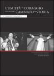 L'umiltà e il coraggio che hanno cambiato la storia. Giovanni XXIII, Giovanni Paolo II. Ediz. italiana e inglese - P. Di Giammaria, A. Mari 9788882713263
