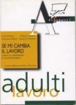 Se mi cambia il lavoro. Lavoro e volontariato: le nuove frontiere -  9788882842185