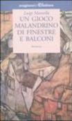 Un gioco malandrino di finestre e balconi - Luigi Mazzella 9788883092015