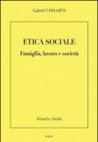 Etica sociale. Famiglia, lavoro e società - Gabriel Chalmeta 9788883334269