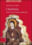 Chelidonia. Storia di un'eremita medievale - Sofia Boesch Gajano 9788883344671