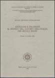 Artigiani e salariati. Il mondo del lavoro nell'Italia dei secoli XII-XV. Atti del 10° Convegno intrenazionale di studi (Pistoia, 9-13 ottobre 1981) -  9788883348990